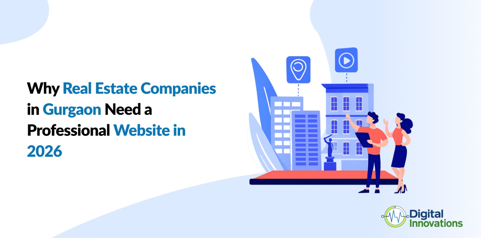 Why Real Estate Companies in Gurgaon Need a Professional Website in 2026