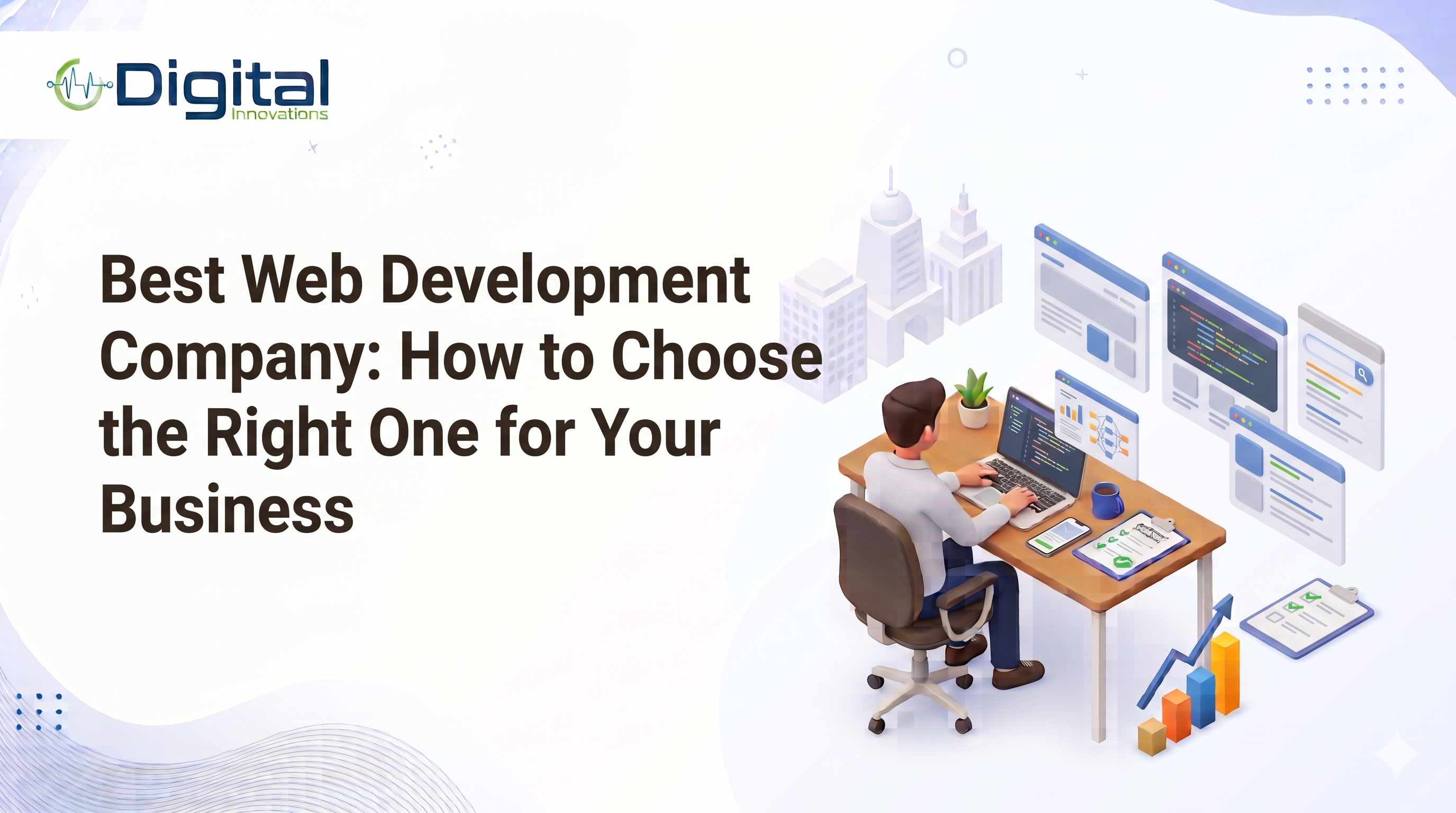 Best Web Development Company: How to Choose the Right One for Your Business